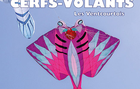 28ème FESTIVAL DES CERFS-VOLANTS - 29ème ÉDITION DES VENTCOURTOIS